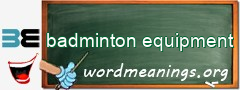 WordMeaning blackboard for badminton equipment